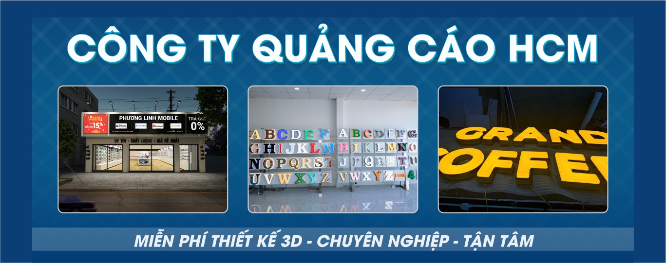 Quảng Cáo HCM - Chuyên Thi Công Bảng Hiệu Quảng Cáo Tại TP.HCM